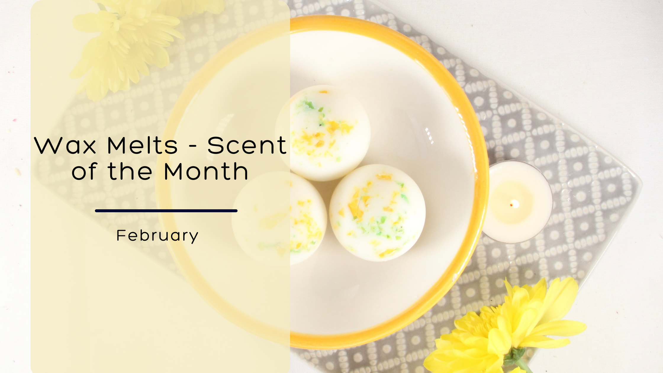Scented Wax Melts - Scent of the Month